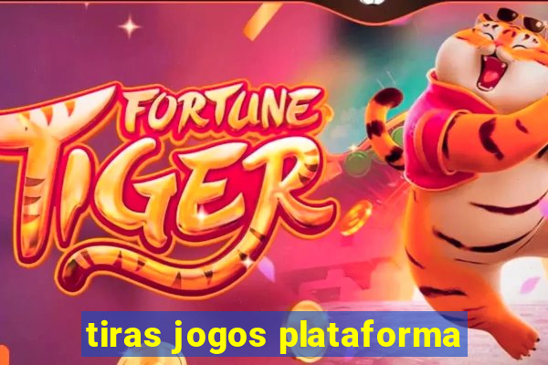 tiras jogos plataforma